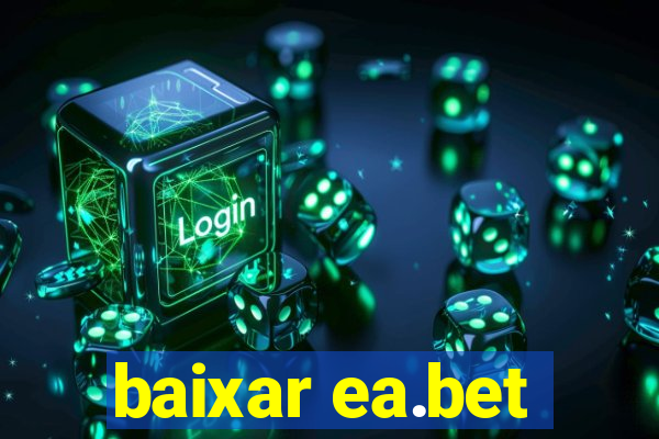 baixar ea.bet